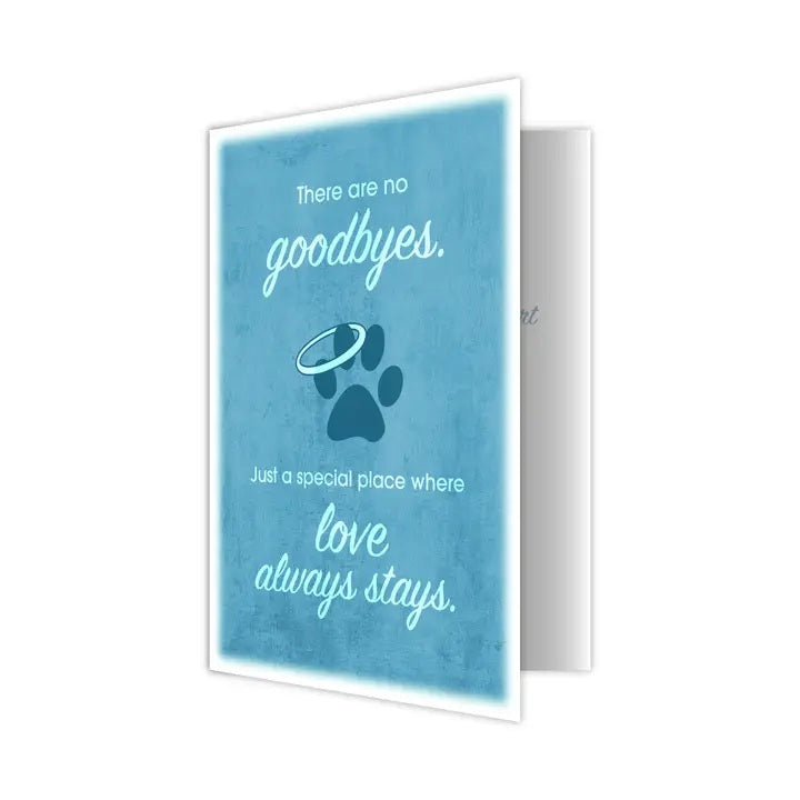 Dog Speak Sympathy Card - There Are No Goodbyes....